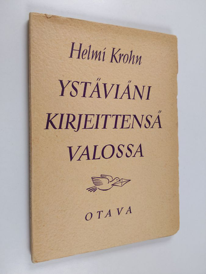 Helmi Krohn : Ystäviäni kirjeittensä valossa
