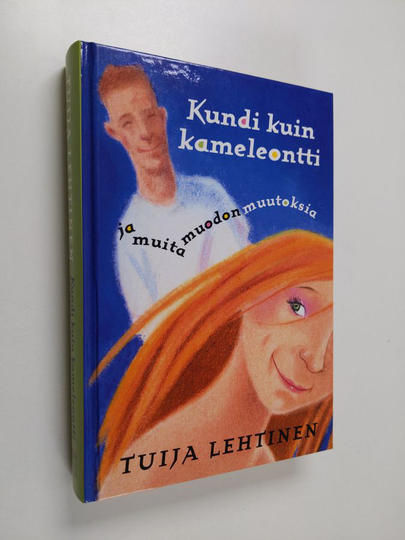 Tuija Lehtinen : Kundi kuin kameleontti ja muita muodonmuutoksia