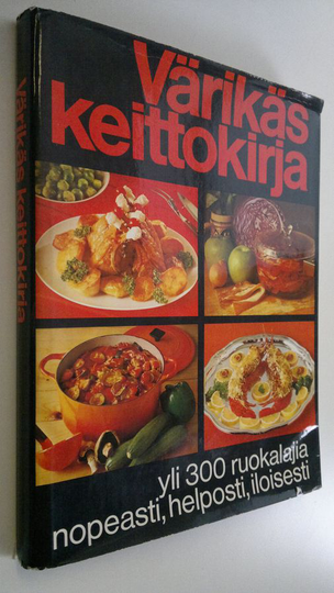 Suomeksi toim. Virve ym. Kajaste : Värikäs keittokirja : Yli 300 ruokalajia nopeasti, helposti, iloisesti