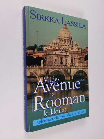 Sirkka Lassila : Viides Avenue ja Rooman kukkulat : diplomaattielämän arkea ja juhlaa