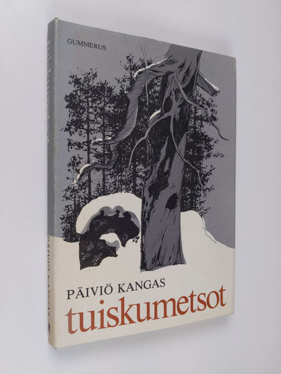 Päiviö Kangas : Tuiskumetsot : erätarinoita korpimailta
