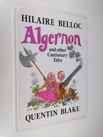 Hilaire Belloc : Algernon and Other Cautionary Tales