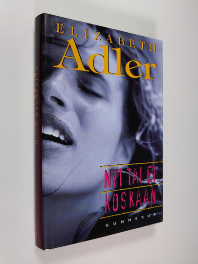 Elizabeth Adler : Nyt tai ei koskaan