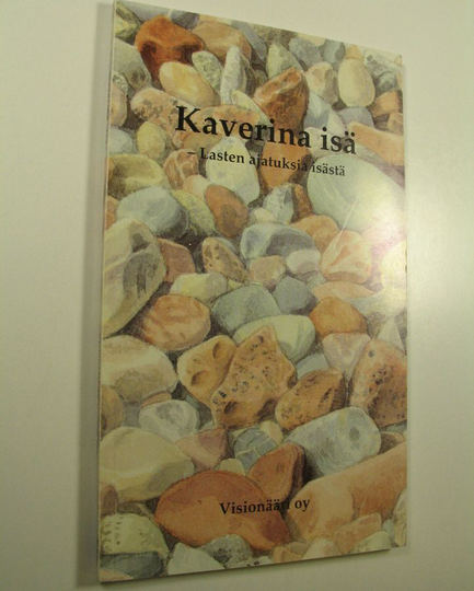 Leena ym. Niinikuru (toim.) : Kaverina isä : lasten ajatuksia isästä