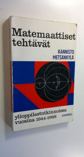 E. A. Kannisto : Matemaattiset tehtävät ylioppilastutkinnoissa vuosina 1944-1968
