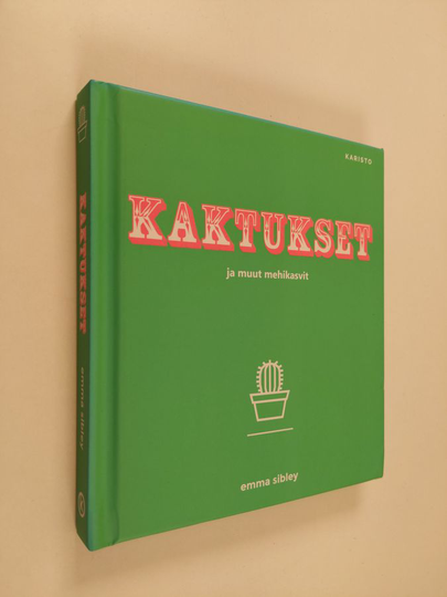Emma Sibley : Kaktukset ja muut mehikasvit