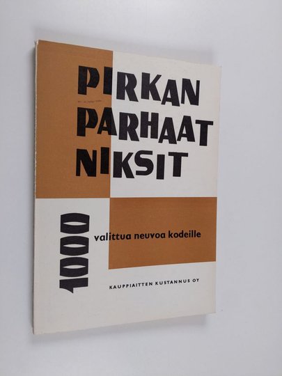 Anja Sirkiä : Pirkan parhaat niksit : 1000 valittua neuvoa kodeille