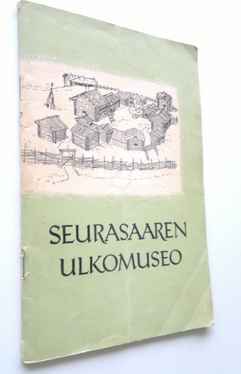 Hilkka Vilppula : Seurasaaren ulkomuseo : opas