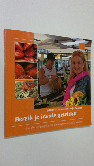 Sonja Bakker : Bereik je ideale gewicht!