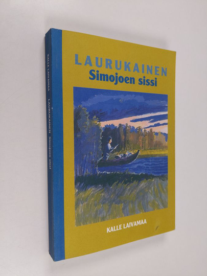 Kalle Laivamaa : Laurukainen, Simojoen sissi : romaani isonvihan ajalta