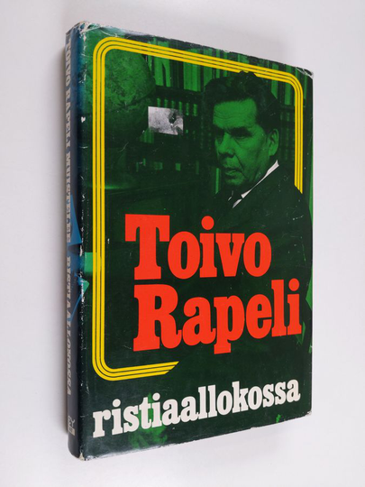 Toivo Rapeli : Ristiaallokossa