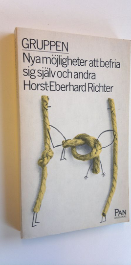 Horst-Eberhard Richter : Gruppen - Nya mojligheter att befria sig själv och andra