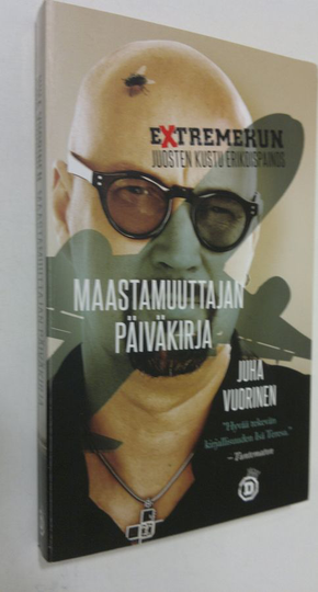 Juha Vuorinen : Maastamuuttajan päiväkirja : valikoidut kolumnit 2014-2015