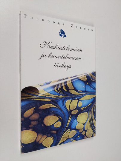Theodore Zeldin : Keskustelemisen ja kuuntelemisen tärkeys - Mielenrauhaa keskustelemalla
