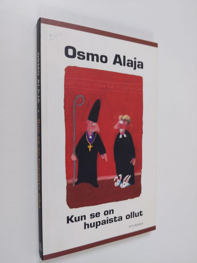 Osmo Alaja : Kun se on hupaista ollut