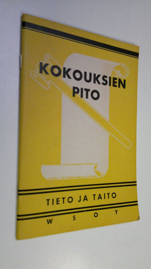 Kokouksien pito : opas yleisten, yhdistysten ja osakeyhtiöiden kokousten pitäjille