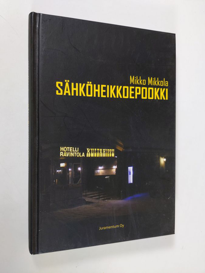Mikko Mikkola : Sähköheikkoepookki : romaani