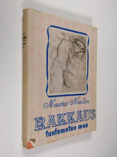 Maurice Martin : Rakkaus - tuntematon maa : romaani