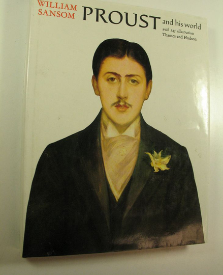 William Sansom : Proust and his world