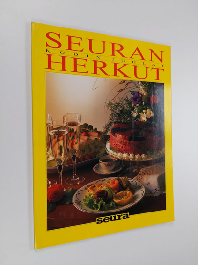 Kodin juhlat : juhlapöydän herkut - Seuran herkut :
