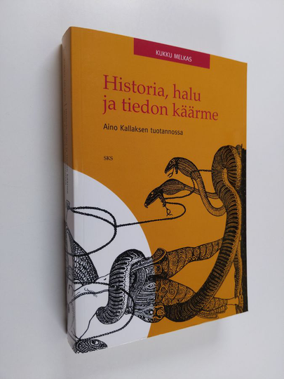 Kukku Melkas : Historia, halu ja tiedon käärme Aino Kallaksen tuotannossa