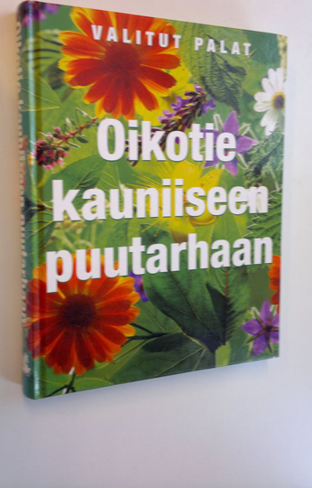 Sinikka Neuvonen : Oikotie kauniiseen puutarhaan