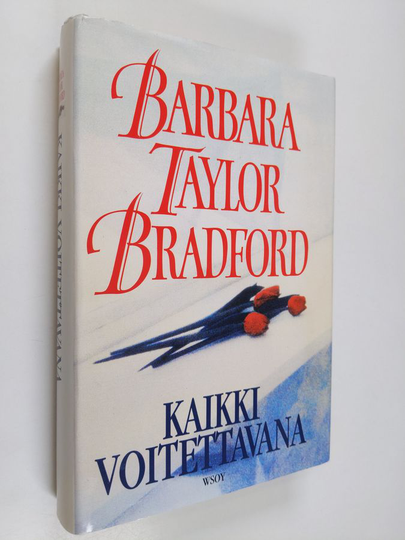 Barbara Taylor Bradford : Kaikki voitettavana