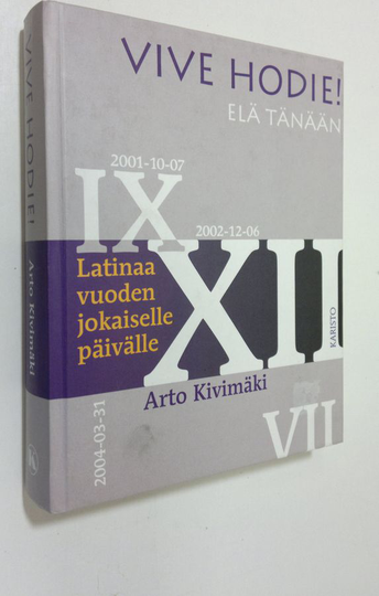 Vive hodie! = Elä tänään : Latinaa vuoden jokaiselle päivälle