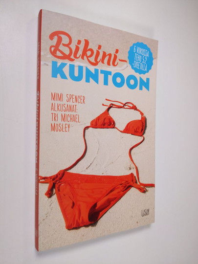 Mimi Spencer : Bikinikuntoon 6 viikossa teho 5:2 -dieetillä