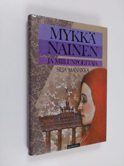 Silja Mansikka : Mykkä nainen ja miilunpolttaja