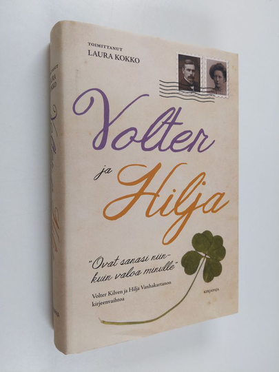 Volter Kilpi : Volter ja Hilja : ovat sanasi niinkuin valoa minulle : Volter Kilven ja Hilja Vanhakartanon kirjeenvaihtoa