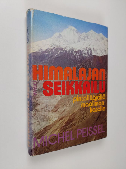 Michel Peissel : Himalajan seikkailu : pintaliitäjällä maailman katolle