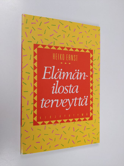 Heiko Ernst : Elämänilosta terveyttä