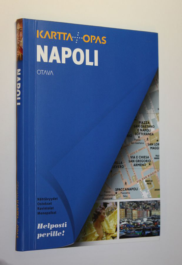 Audrey ym. Oliveira (kirjoittajat) : Napoli : kartta + opas : nähtävyydet, ostokset, ravintolat, menopaikat