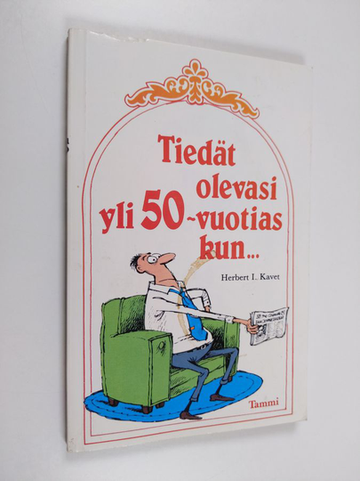 Herbert I. Kavet : Tiedät olevasi yli 50-vuotias kun