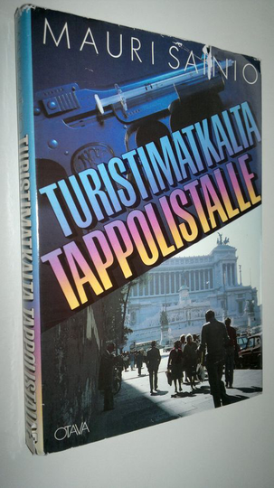 Mauri Sainio : Turistimatkalta tappolistalle : seikkailuromaani
