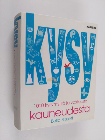 Bella Blissett : Kysy kauneudesta : 1000 kysymystä ja vastausta