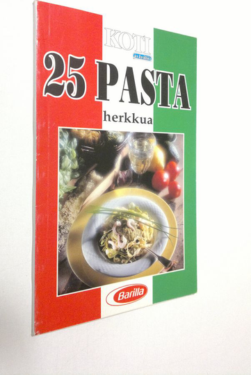 Koti ja keittiö : 25 pastaherkkua