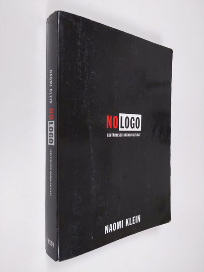 Naomi Klein : No logo : ei tilaa, ei vaihtoehtoja, ei töitä, ei logoa : tähtäimessä brändivaltiaat
