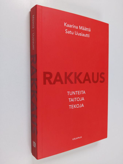Kaarina Määttä ym. : Rakkaus : tunteita, taitoja, tekoja