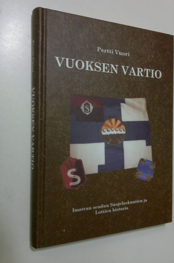 Pertti Vuori : Vuoksen vartio : Imatran seudun suojeluskuntien ja lottien historia