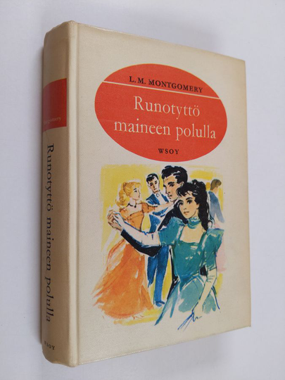 L. M. Montgomery : Runotyttö maineen polulla