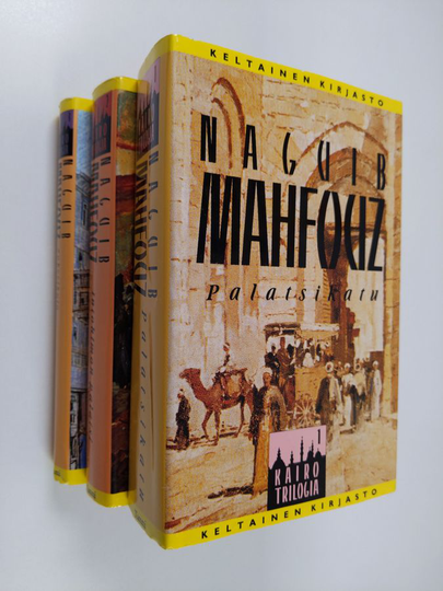 Naguib Mahfouz : Kairo-trilogia : Palatsikatu ; Intohimon palatsi ; Sokerikuja