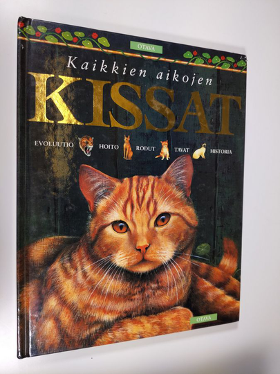 Amanda O'Neill : Kaikkien aikojen kissat : evoluutio - hoito - rodut - tavat - historia