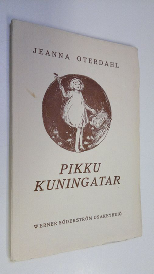 Jeanna Oterdahl : Pikku kuningatar : kertomus