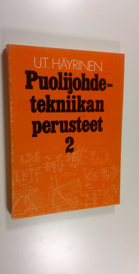 Urpo Tapio Häyrinen : Puolijohdetekniikan perusteet 2