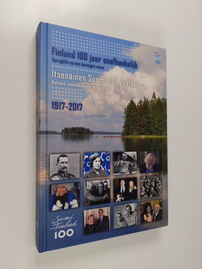 Finland 100 jaar onafhankelijk : Terugblik op een bewogen eeuw Itsenäinen Suomi 100 vuotta : Katsaus vaiheikkaaseen vuosisataan