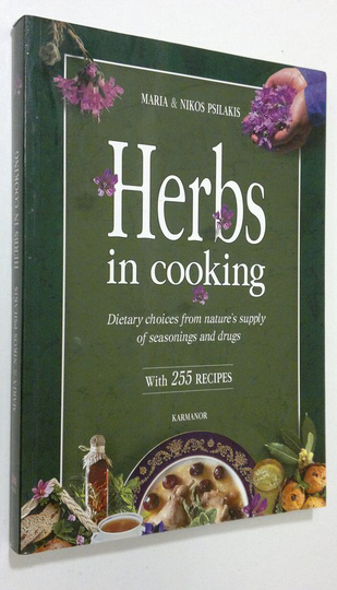 Maria Psilakis : Herbs in Cooking : dietary choices from nature's supply of seasonings and drugs