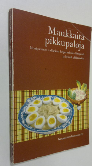 Edith Ekegårdh : Maukkaita pikkupaloja : Monipuolinen valikoima helppotekoisia kylmiä ja lämpimiä pikkuruokia