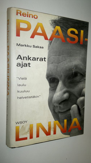 Reino Paasilinna : Ankarat ajat : vielä laulu kuuluu helvetistäkin